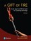 A Gift of Fire