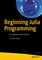 Beginning Julia Programming