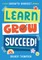 Learn, Grow, Succeed!