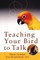 Teaching Your Bird to Talk