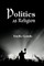 Politics as Religion