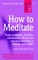 How to Meditate