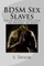 BDSM Sex Slaves - Huge Bonus Edition - 10 Books in One!