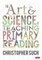 The Art and Science of Teaching Primary Reading