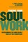 Taking Your Soul to Work