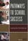 Pathways to School Success