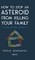 How to stop an asteroid from killing your family