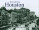 Remembering Houston