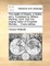 The Castle of Otranto, a Gothic Story. Translated by William Marshal, Gent. from the Original Italian of Onuphrio Muralto, ... a New Edition.