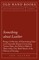 Something about Leather - Being a Collection of Entertaining Facts not Commonly Known Concerning Various Skins also what is made of them with a very brief Sketch of the History of Tanning