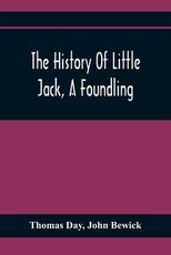 The History Of Little Jack, A Foundling The History Of Little Jack, A Foundling