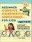 Beginner Cursive Handwriting Workbook for Kids
