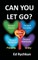 Can You Let Go?