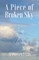 A Piece of Broken Sky