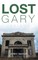 Lost Gary, Indiana