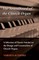 The Soundboard of the Church Organ - A Selection of Classic Articles on the Design and Construction of Church Organs
