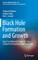 Black Hole Formation and Growth
