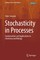 Stochasticity in Processes