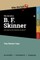 Who the Hell is B.F. Skinner?