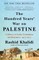 The Hundred Years' War on Palestine