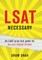 LSAT Necessary