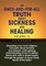 The Once-And-For-All Truth About Sickness and Healing