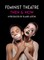 Feminist Theatre - Then and Now