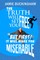 The Truth Will Set You Free...But First It Will Make You Miserable