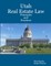 Utah Real Estate Law Principles and Practices