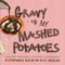 Gravy On My Mashed Potatoes