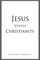 Jesus Versus Christianity