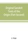 Original Sanskrit Texts of the Origin and history of the people of India, their religion and institutions. (Part Second) The Trans Himalayan Origin of the Hindus, and their Affinity with the western Branches of the Arian Race.