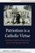 Patriotism Is a Catholic Virtue