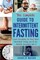 The Complete Guide to Intermittent Fasting