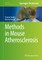 Methods in Mouse Atherosclerosis