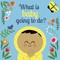 What Is Baby Going to Do?