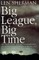 Big League, Big Time