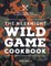 The Weeknight Wild Game Cookbook