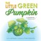 The Little Green Pumpkin