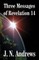 Three Messages of Revelation 14