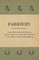 Farriery - Some Questions and Answers on the Anatomy of the Foot and Leg of the Horse, and on Shoemaking