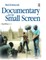 Documentary for the Small Screen