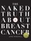 The Naked Truth About Breast Cancer