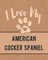 I Love My American Cocker Spaniel