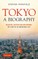 Tokyo: A Biography