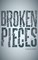 Broken Pieces