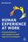 Human Experience at Work