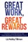 Great Work, Great Rewards