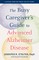 The Busy Caregiver's Guide to Advanced Alzheimer Disease