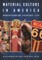 Material Culture in America